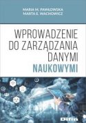Okładka książki pt. "Wprowadzenie do zarządzania danymi naukowymi" autorstwa M. Pawłowska, Marta E. Wachowicz