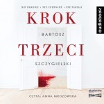 Zdjęcie okładki audiobooka Bartosza Szczygielskiego pt. "Krok trzeci"