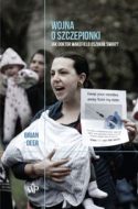 Zdjęcie okładki książki "Wojna o szczepionki" - młode kobiety z noworodkami na rękach protestujące przeciw szczepieniom. 