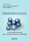 Zdjęcie okładki książki "Mikrobiologia w dermatologii, wenerologii oraz w medycynie estetycznej i kosmetologii"