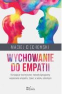 Zdjęcie okładki książki "Wychowanie do empatii : koncepcje teoretyczne, metody i programy wspierania empatii u dzieci w wieku szkolnym".