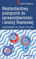 Zdjęcie okładki książki, pt. "Niestandardowy podręcznik do sprawozdawczości i analizy finansowej".