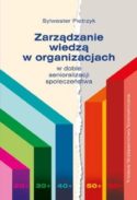 Zdjęcie okładki książki, pt. "Zarządzanie wiedzą w organizacjach w dobie senioralizacji społeczeństwa". 