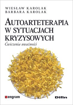 Okładka książki, pt."Autoarteterapia w sytuacjach kryzysowych : ćwiczenia uważności ".