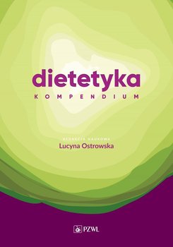 Okładka książki, pt."Dietetyka : kompendium" autor: redakcja naukowa Lucyna Ostrowska
