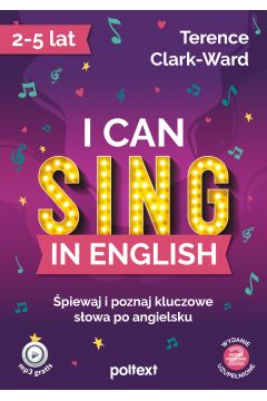 Zdjęcie okładki książki, pt. "I can sing in English : śpiewaj i poznaj kluczowe słowa po angielsku ".