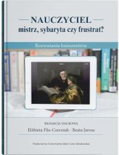 Zdjęcie okładki książki, pt. "Nauczyciel - mistrz, sybaryta czy frustrat? : rozważania humanistów "