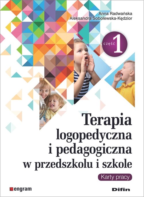 Okładka ksiązki, pt. "Terapia logopedyczna i pedagogiczna w przedszkolu i szkole : karty pracy. Część 1"