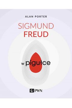 Okładka książki, pt. "Sigmund Freud w pigułce "