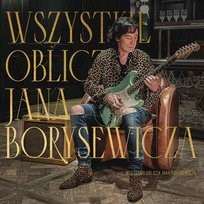 Okładka płyty, pt. "Wszystkie oblicza Jana Borysewicza "