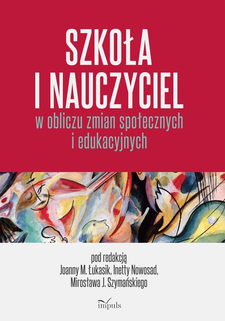 Okładka książki, pt. "Szkoła i nauczyciel w obliczu zmian społecznych i edukacyjnych".