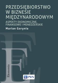 Okładka książki, pt. "Przedsiębiorstwo w biznesie międzynarodowym : aspekty ekonomiczne, finansowe i menedżerskie ".