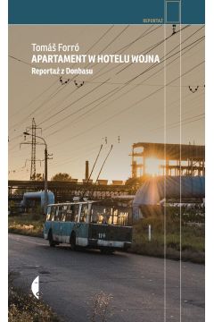Okładka książki, pt. "Apartament w hotelu Wojna : reportaż z Donbasu ".