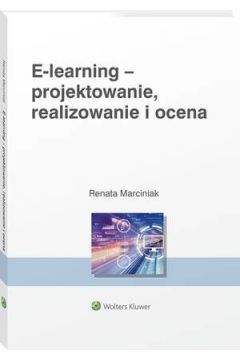 Okładka książki, pt. "E-learning- projektowanie, realizowanie i ocena".