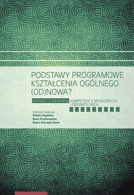Okładka książki, pt. "Podstawy programowe kształcenia ogólnego (od)nowa? : raport z badania kompetencji społecznych i obywatelskich ".