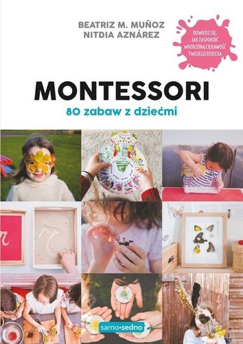 Okładka książki, pt. "Montessori : 80 zabaw z dziećmi".