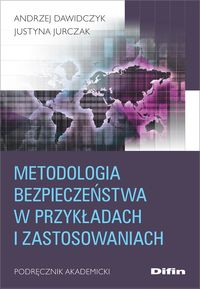 Okładka książki, pt. "Metodologia bezpieczeństwa w przykładach i zastosowaniach .