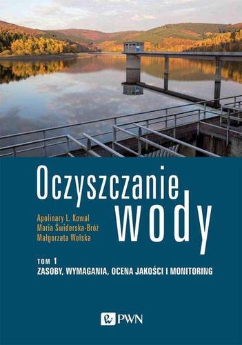 Okładka książki, pt. "Oczyszczanie wody. T. 1, Zasoby, wymagania, oceny jakości i monitoring".