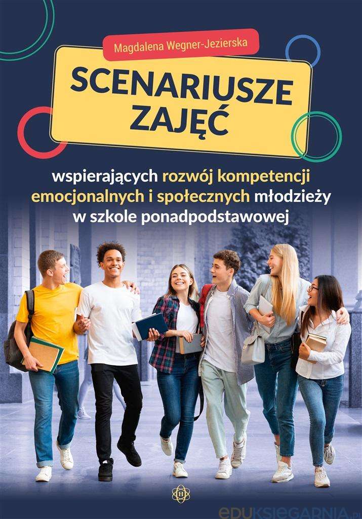Okładka książki, pt." Scenariusze zajęć wspierających rozwój kompetencji emocjonalnych i społecznych młodzieży w szkole ponadpodstawowej "