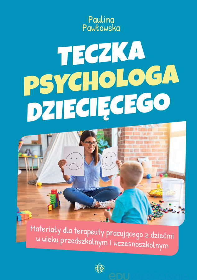 Okładka książki, pt. " Teczka psychologa dziecięcego : materiały dla terapeuty pracującego z dziećmi w wieku przedszkolnym i wczesnoszkolnym".