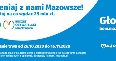 Baner zachęcający do głosowania na Budżet Obywatelski Mazowsza. Napis na banerze: Zmieniaj z nami Mazowsze! Zdecyduj na co wydać 25 mln zł. BOM - BUDŻET OBYWATELSKI MAZOWSZA. Głosuj: bom.mazovia.pl. Mazowsze serce Polski Głosowanie trwa od 26.10.2020 do 16.11.2020. Jeśli chcesz oddać głos w siedzibie urzędu marszałkowskiego lub delegaturze pamiętaj o ograniczeniach związanych z epidemią. Szczegóły na bom. mazovia.pl.