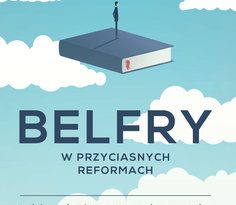 Zdjęcie okładki książki, pt. "Belfry w przyciasnych reformach" - postać człowieka stojącego na książce unoszącej się w chmurach.