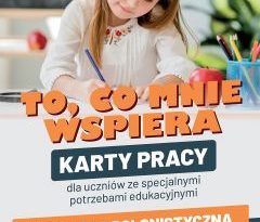 Okładka książki, pt. "To, co mnie wspiera : edukacja polonistyczna : poziom I : litery podstawowe : karty pracy dla uczniów ze specjalnymi potrzebami edukacyjnymi"