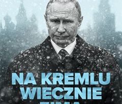 Okładka książki, pt. "Na Kremlu wiecznie zima : Rosja za drugich rządów Putina ".