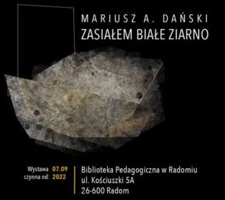 Wystawa Mariusza Dańskiego