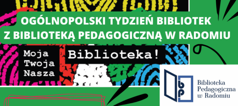 Ogólnopolski Tydzień Bibliotek z Biblioteką Pedagogiczną w Radomiu