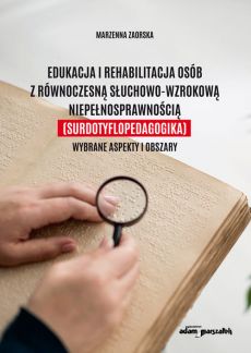 Okładka ksiązki, pt. " Edukacja i rehabilitacja osób z równoczesną słuchowo-wzrokową niepełnosprawnością (surdotyflopedagogika)".