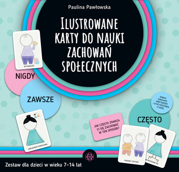 Okładka książki, pt. "Ilustrowane karty do nauki zachowań społecznych : zestaw dla dzieci w wieku 7-14 lat [gra planszowa] ".