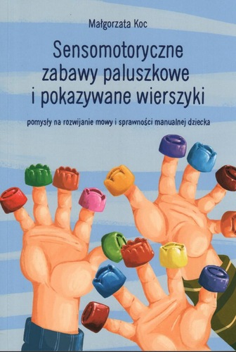 Okładka książki, pt. "Sensoryczne zabawy paluszkowe".