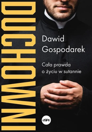 Duchowni : cała prawda o życiu w sutannie / Mateusz Roman Hinc OFMCap, bp. Piotr Jarecki, Łukasz Miśko OP, ks. Krzysztof Porosło, Jacek Prusak SJ, ks. Jacek Socha, ks. Tadeusz Stanisławski, ks. Grzegorz Strzelczyk, ks. Przemysław Marek Szewczyk, ks. Dawid Tyborski ; rozmawia Dawid Gospodarek. – Kraków : Wydawnictwo eSPe, 2023.