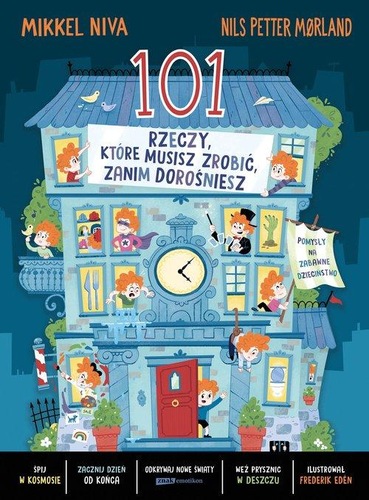 Okładka książki, pt. "101 rzeczy, które musisz zrobić, zanim dorośniesz".