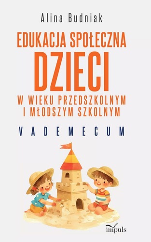 Okładka książki, pt. "Edukacja społeczna dzieci w wieku przedszkolnym i młodszym szkolnym : vademecum".