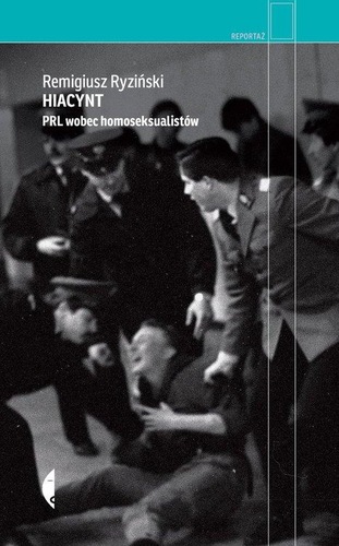 Okładka książki, pt. "Hiacynt : PRL wobec homoseksualistów".