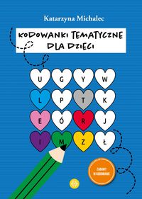 Okładka książki, pt. "Kodowanki tematyczne dla dzieci".