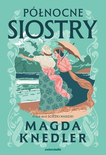 Okładka książki, pt. "Północne siostry".