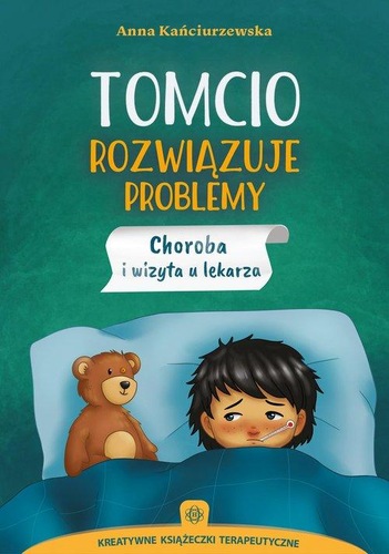 Okładka książki, pt. "Tomcio rozwiązuje problemy : choroba i wizyta u lekarza".
