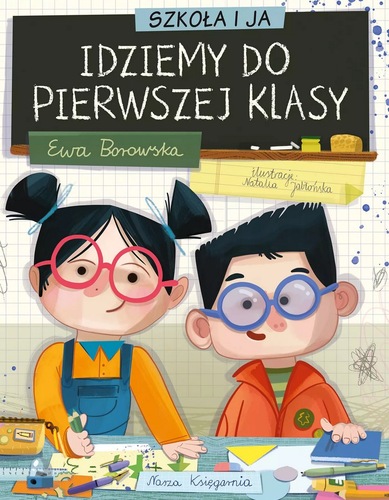 Okładka książki, pt. "Idziemy do pierwszej klasy".