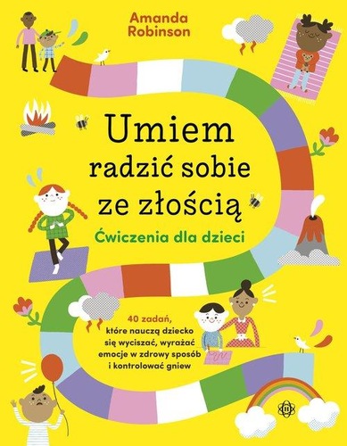 Okładka książki, pt. "Umiem radzić sobie ze złością : ćwiczenia dla dzieci : 40 zadań, ktore nauczą dziecko się wyciszać, wyrażać emocje w zdrowy sposób i kontrolować gniew".