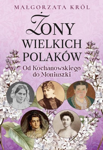 Okładka książki, pt. "Żony wielkich Polaków : od Kochanowskiego do Moniuszki".