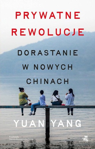 Okładka książki, pt. "Prywatne rewolucje : dorastanie w nowych Chinach".