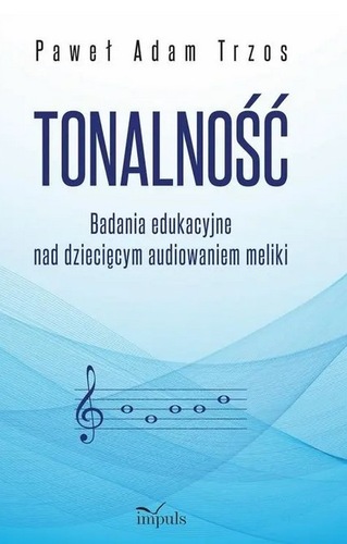 Okładka książki, pt. "Tonalność : badania edukacyjne nad dziecięcym audiowaniem meliki".