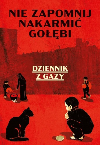okładka ksiązki, pt. "Nie zapomnij nakarmić gołębi : dziennik z Gazy".