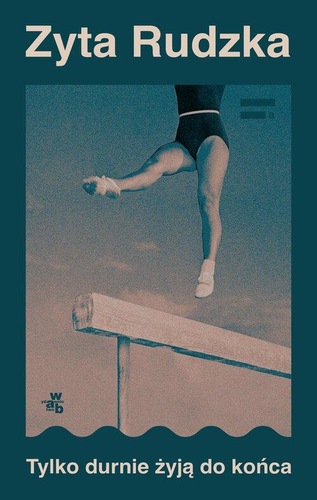 okładka książki, pt. "Tylko durnie żyją do końca".