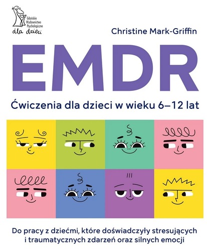 okładka książki, pt. "EMDR : ćwiczenia dla dzieci w wieku 6-12".