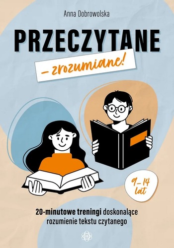 okładka książki, pt. "Przeczytane - zrozumiane : 20-minutowe treningi doskonalące rozumienie tekstu czytanego"