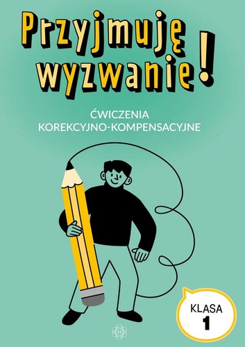 okładka książki, pt. "Przyjmuję wyzwanie! : ćwiczenia korekcyjno-kompensacyjne : klasa 1".